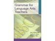 Grammar for Language Arts Teachers by Alice Calderonello,  Virginia Martin